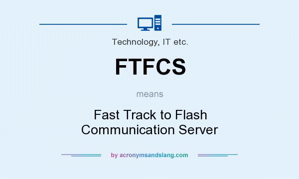What does FTFCS mean? It stands for Fast Track to Flash Communication Server