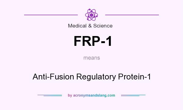 What does FRP-1 mean? It stands for Anti-Fusion Regulatory Protein-1