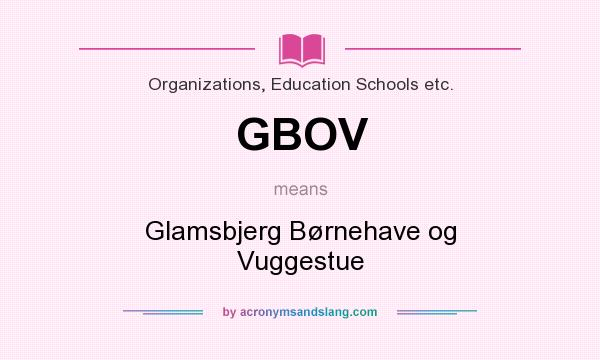 What does GBOV mean? It stands for Glamsbjerg Børnehave og Vuggestue