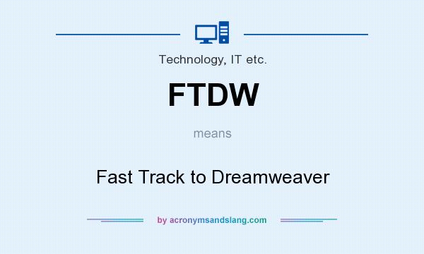 What does FTDW mean? It stands for Fast Track to Dreamweaver