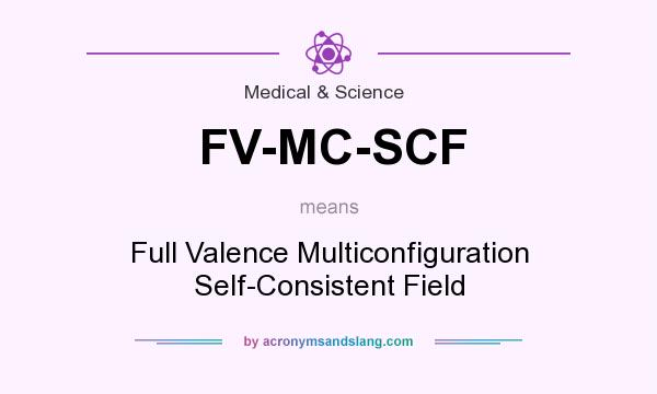 What does FV-MC-SCF mean? It stands for Full Valence Multiconfiguration Self-Consistent Field