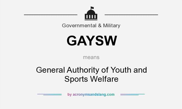 What does GAYSW mean? It stands for General Authority of Youth and Sports Welfare
