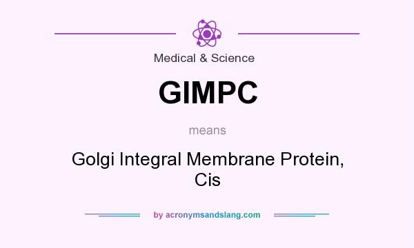 What does GIMPC mean? It stands for Golgi Integral Membrane Protein, Cis