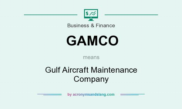 What does GAMCO mean? It stands for Gulf Aircraft Maintenance Company