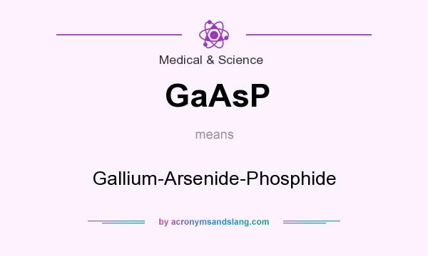 What does GaAsP mean? It stands for Gallium-Arsenide-Phosphide