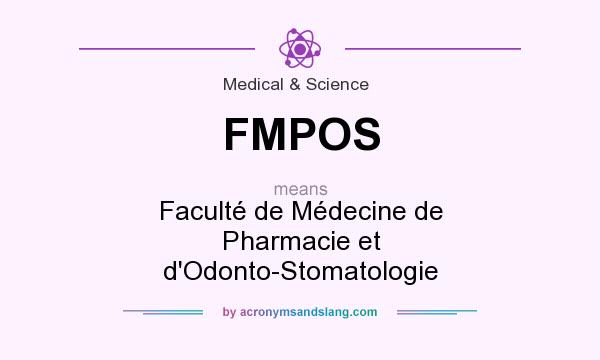 What does FMPOS mean? It stands for Faculté de Médecine de Pharmacie et d`Odonto-Stomatologie