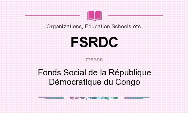 What does FSRDC mean? It stands for Fonds Social de la République Démocratique du Congo