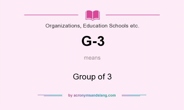 What does G-3 mean? It stands for Group of 3