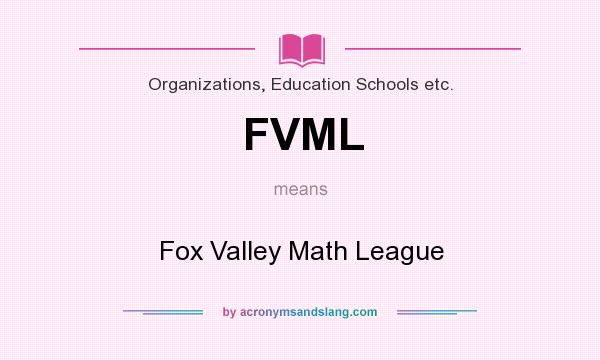 What does FVML mean? It stands for Fox Valley Math League