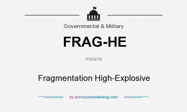What does FRAG-HE mean? It stands for Fragmentation High-Explosive
