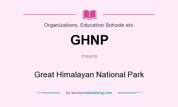 What does GHNP mean? It stands for Great Himalayan National Park
