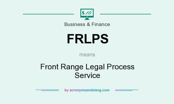 What does FRLPS mean? It stands for Front Range Legal Process Service