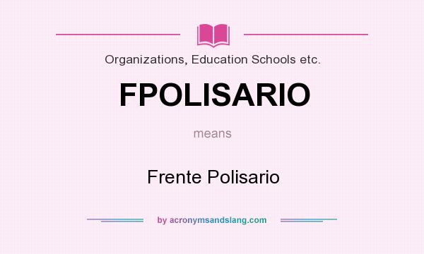 What does FPOLISARIO mean? It stands for Frente Polisario