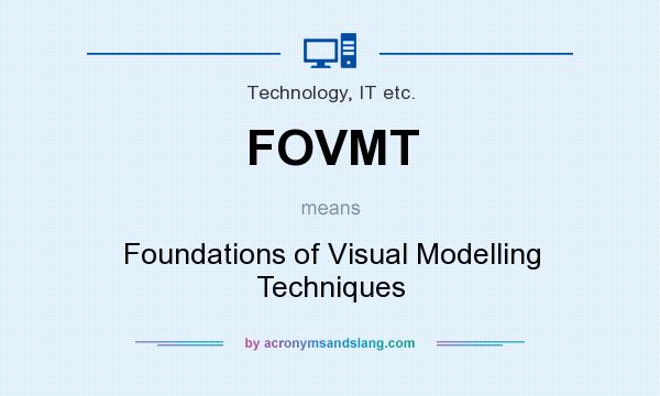 What does FOVMT mean? It stands for Foundations of Visual Modelling Techniques