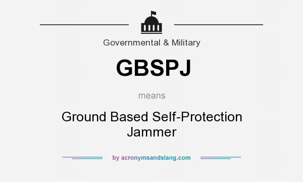 What does GBSPJ mean? It stands for Ground Based Self-Protection Jammer