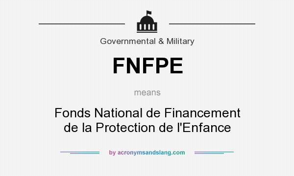 What does FNFPE mean? It stands for Fonds National de Financement de la Protection de l`Enfance