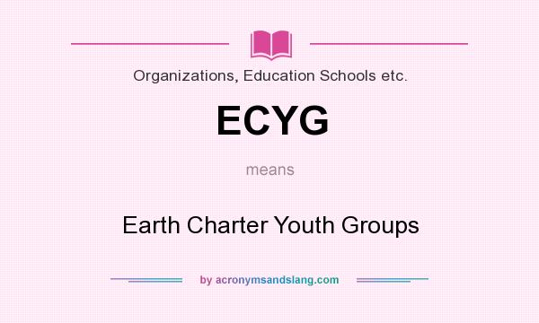 What does ECYG mean? It stands for Earth Charter Youth Groups