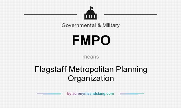 What does FMPO mean? It stands for Flagstaff Metropolitan Planning Organization