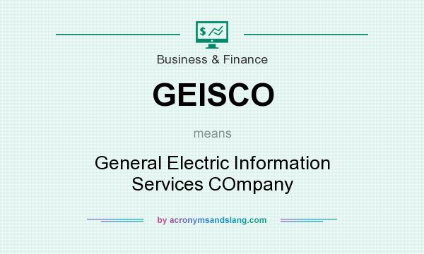 What does GEISCO mean? It stands for General Electric Information Services COmpany
