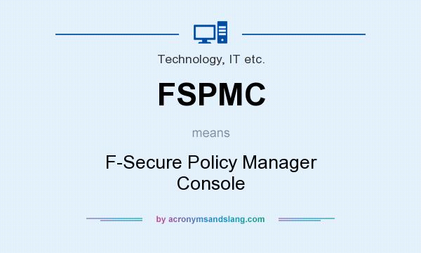 What does FSPMC mean? It stands for F-Secure Policy Manager Console