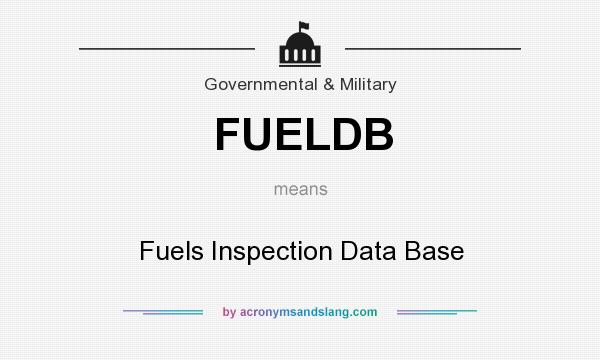What does FUELDB mean? It stands for Fuels Inspection Data Base