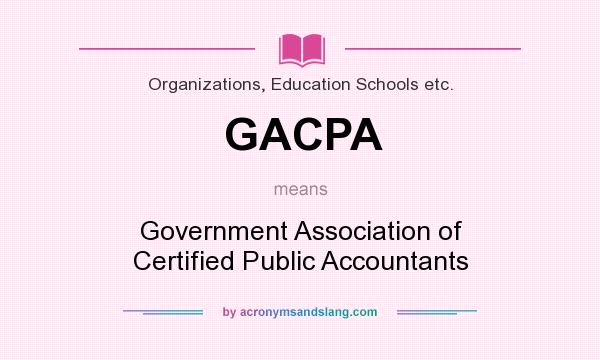 What does GACPA mean? It stands for Government Association of Certified Public Accountants
