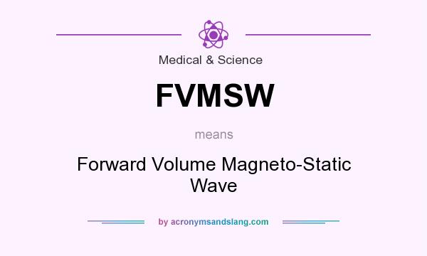 What does FVMSW mean? It stands for Forward Volume Magneto-Static Wave