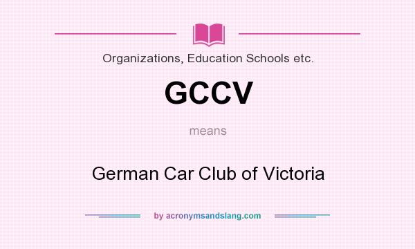 What does GCCV mean? It stands for German Car Club of Victoria