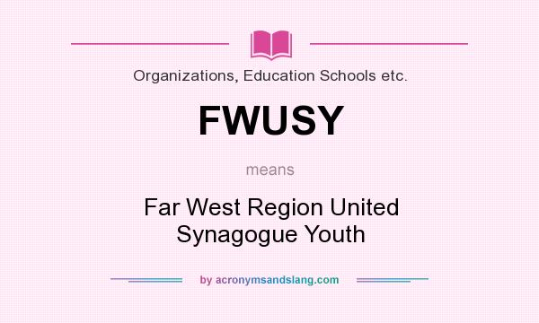 What does FWUSY mean? It stands for Far West Region United Synagogue Youth