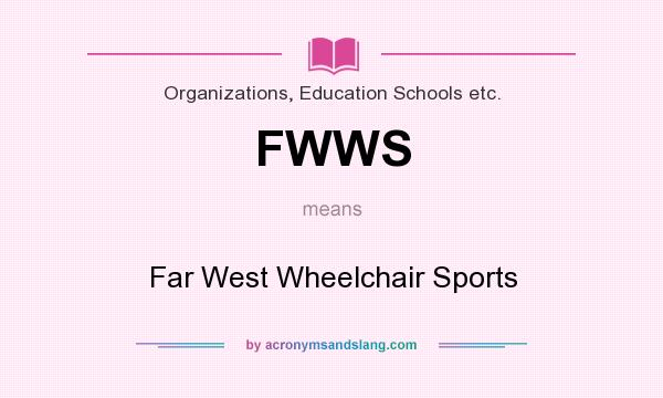 What does FWWS mean? It stands for Far West Wheelchair Sports