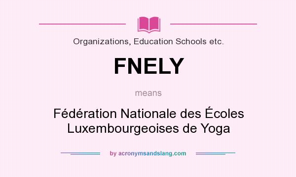 What does FNELY mean? It stands for Fédération Nationale des Écoles Luxembourgeoises de Yoga