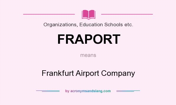What does FRAPORT mean? It stands for Frankfurt Airport Company