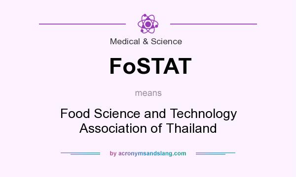 What does FoSTAT mean? It stands for Food Science and Technology Association of Thailand