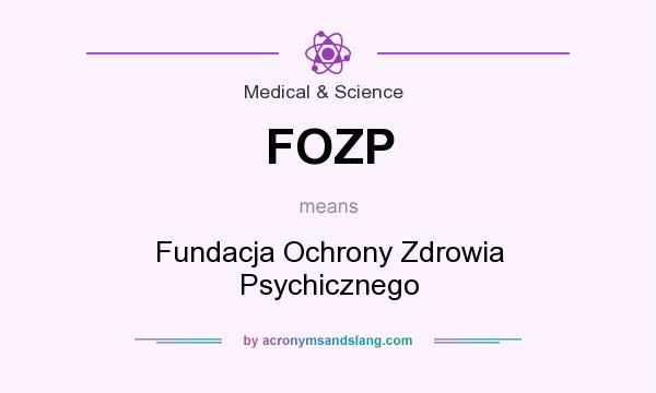 What does FOZP mean? It stands for Fundacja Ochrony Zdrowia Psychicznego