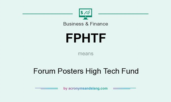 What does FPHTF mean? It stands for Forum Posters High Tech Fund