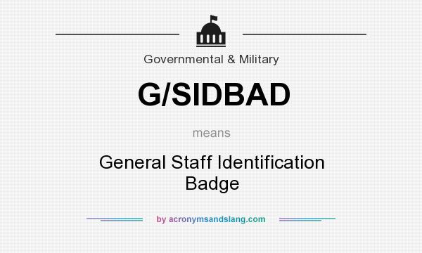 What does G/SIDBAD mean? It stands for General Staff Identification Badge