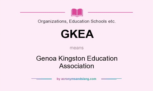 What does GKEA mean? It stands for Genoa Kingston Education Association