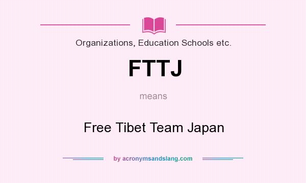 What does FTTJ mean? It stands for Free Tibet Team Japan