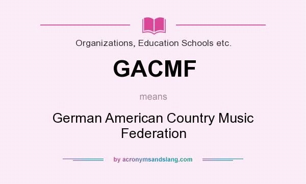 What does GACMF mean? It stands for German American Country Music Federation