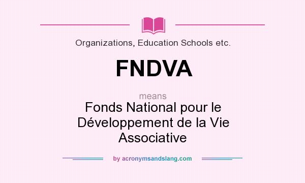 What does FNDVA mean? It stands for Fonds National pour le Développement de la Vie Associative
