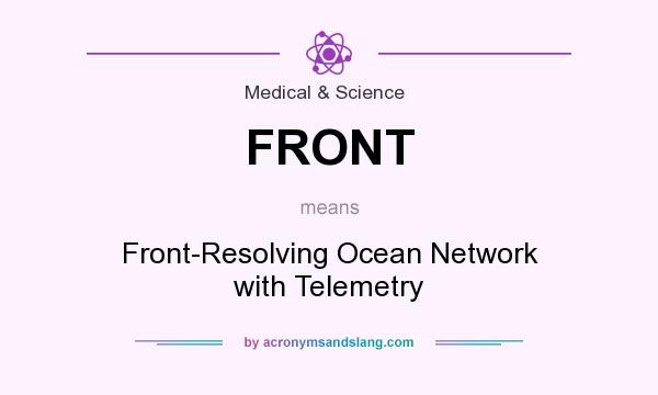 What does FRONT mean? It stands for Front-Resolving Ocean Network with Telemetry