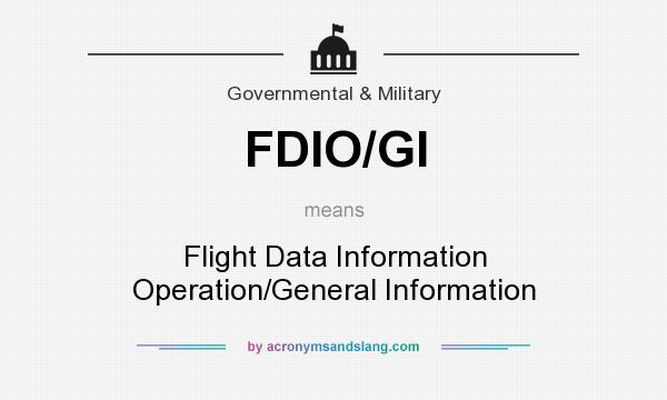 What does FDIO/GI mean? It stands for Flight Data Information Operation/General Information