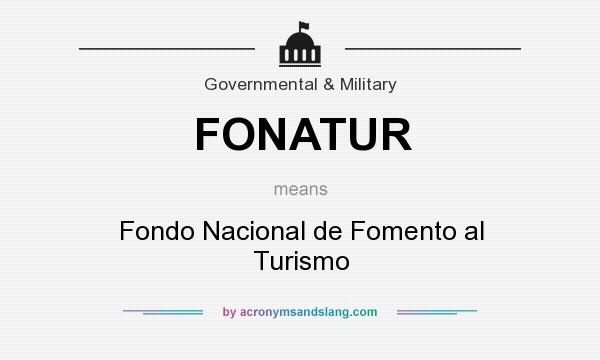 What does FONATUR mean? It stands for Fondo Nacional de Fomento al Turismo