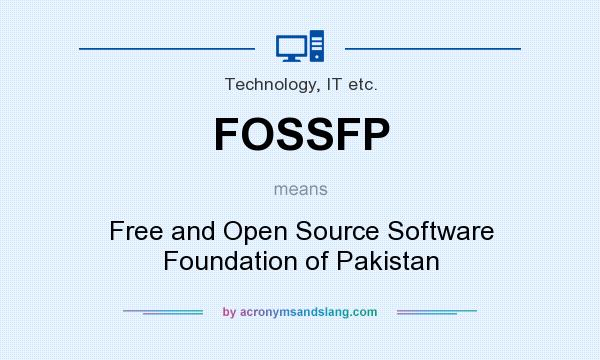 What does FOSSFP mean? It stands for Free and Open Source Software Foundation of Pakistan