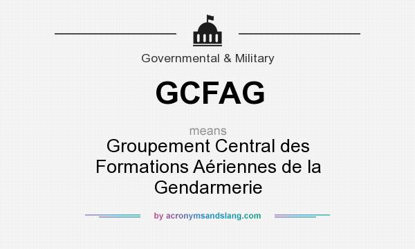 What does GCFAG mean? It stands for Groupement Central des Formations Aériennes de la Gendarmerie