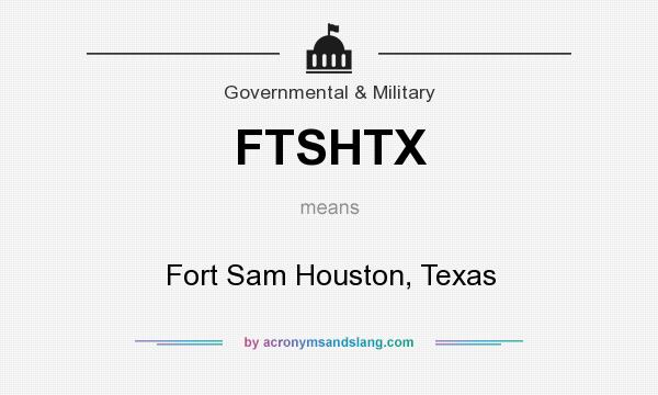 What does FTSHTX mean? It stands for Fort Sam Houston, Texas