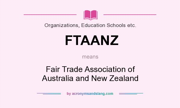What does FTAANZ mean? It stands for Fair Trade Association of Australia and New Zealand