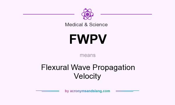 What does FWPV mean? It stands for Flexural Wave Propagation Velocity