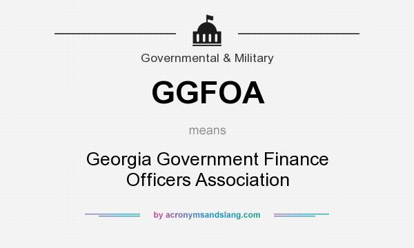 What does GGFOA mean? It stands for Georgia Government Finance Officers Association