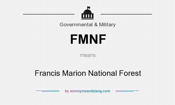 What does FMNF mean? It stands for Francis Marion National Forest